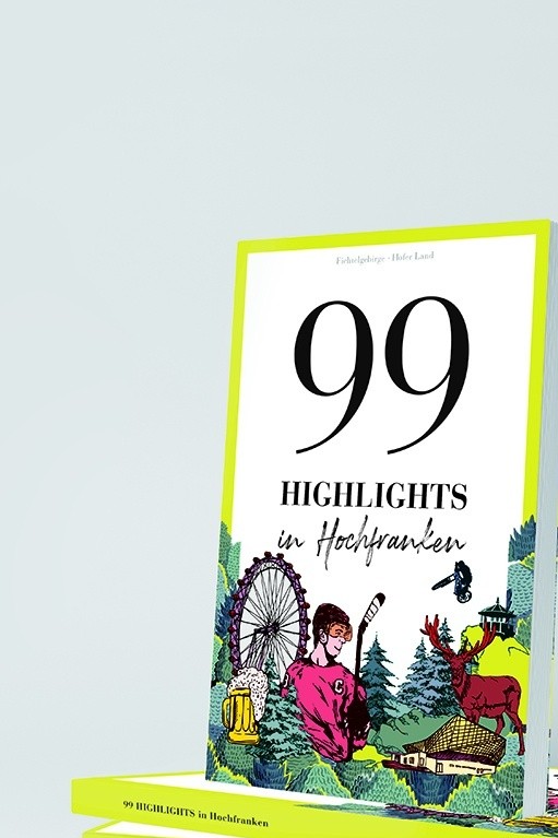 99 Highlights, Buch, Reiseführer, regional, Wirtschaftsregion, Hochfranken, 